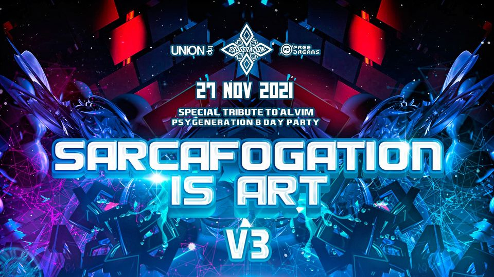 27 Novembro - Sarcafogation is Art v3 / Psygeneration b-day party